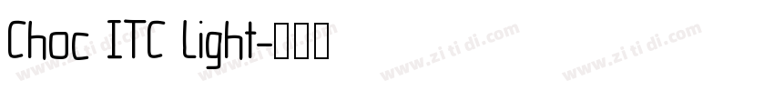 Choc ITC Light字体转换